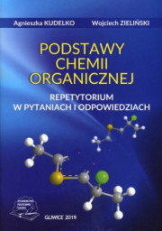 Podstawy chemii organicznej. Repetytorium w pytaniach i odpowiedziach.