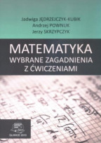 Matematyka. Wybrane zagadnienia z ćwiczeniami