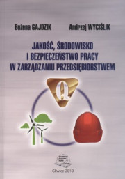 Jakość, środowisko i bezpieczeństwo pracy w zarządzaniu przedsiębiorstwem.