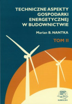 Techniczne aspekty gospodarki energetycznej w budownictwie. Tom II