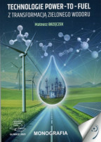 Technologie Power-to-Fuel z transformacją zielonego wodoru.