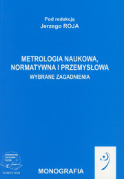 Metrologia naukowa, normatywna i przemysłowa. Wybrane zagadnienia.