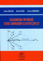Zagadnienia wybrane teorii obwodów elektrycznych.