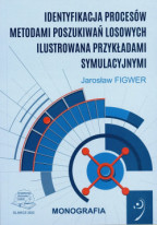 Identyfikacja procesów metodami poszukiwań losowych ilustrowana przykładami symulacyjnymi.