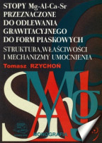 Stopy Mg-Al.-Ca-Sr przeznaczone do odlewania grawitacyjnego do form piaskowych. Struktura, właściwości i mechanizmy umocnienia.