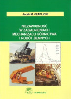 Niezawodność w zagadnieniach mechanizacji górnictwa i robót ziemnych