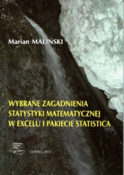 Wybrane zagadnienia statystyki matematycznej w Excelu i pakiecie Statistica