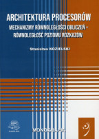 Architektura procesorów. Mechanizmy równoległości obliczeń – równoległość poziomu rozkazów.