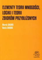 Elementy teorii mnogości, logiki i teorii zbiorów przybliżonych.