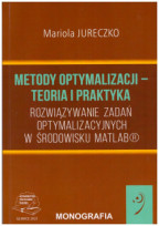 Metody optymalizacji – teoria i praktyka. Rozwiązywanie zadań optymalizacyjnych w środowisku Matlab.