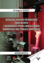 Wyznaczanie własności mechanicznych tkanek kostnych z zastosowaniem cyfrowej korelacji obrazu, nanoindentancji oraz symulacji numerycznych