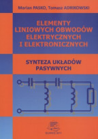 Elementy liniowych obwodów elektrycznych i elektronicznych. Synteza układów pasywnych