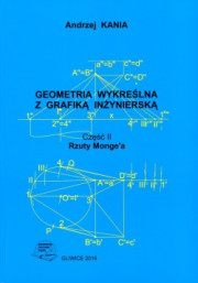 Geometria wykreślna z grafiką inżynierską. Część II. Rzuty Monge'a