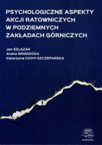 Psychologiczne aspekty akcji ratowniczych w podziemnych zakładach górniczych