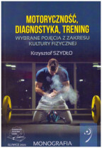 Motoryczność, diagnostyka, trening. Wybrane pojęcia z zakresu kultury fizycznej.