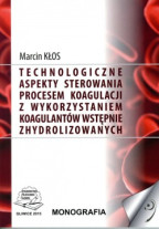 Technologiczne aspekty sterowania procesem koagulacji z wykorzystaniem koagulantów wstępnie zhydrolizowanych