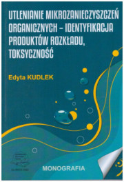 Utlenianie mikrozanieczyszczeń organicznych – identyfikacja produktów rozkładu, toksyczność.