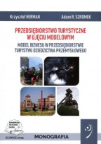 Przedsiębiorstwo turystyczne w ujęciu modelowym. Model biznesu w przedsiębiorstwie turystyki dziedzictwa przemysłowego.