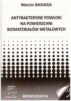 Antybakteryjne powłoki na powierzchni biomateriałów metalowych.