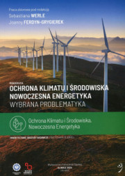 Ochrona klimatu i środowiska. Nowoczesna energetyka. Wybrana problematyka.