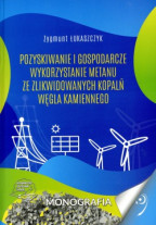 Pozyskiwanie i gospodarcze wykorzystanie metanu ze zlikwidowanych kopalń węgla kamiennego.