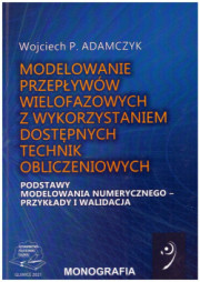 Modelowanie przepływów wielofazowych z wykorzystaniem dostępnych technik obliczeniowych. Podstawy modelowania numerycznego – przykłady i walidacja.