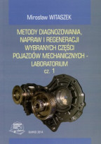 Metody diagnozowania, napraw i regeneracji wybranych części pojazdów mechanicznych – laboratorium cz. 1.