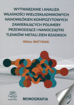 Wytwarzanie i analiza własności wieloskładnikowych nanowłókien kompozytowych zawierających polimery przewodzące i nanocząstki tlenków metali ziem rzadkich.