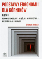 Podstawy ergonomii dla górników. Część I. Czynniki szkodliwe i uciążliwe w górnictwie – identyfikacja i pomiary