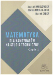 Matematyka dla kandydatów na studia techniczne. Część 1