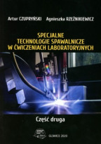 Specjalne technologie spawalnicze w ćwiczeniach laboratoryjnych. Cześć druga.