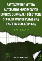 Zastosowanie metody automatów komórkowych do opisu deformacji górotworu spowodowanych podziemną eksploatacją górniczą.