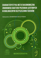 Charakterystyka metataksonomicza zbiorowisk bakterii przemian azotowych w biologicznym oczyszczaniu ścieków.