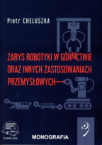 Zarys robotyki w górnictwie oraz innych zastosowaniach przemysłowych.