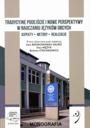 Tradycyjne podejście i nowe perspektywy w nauczaniu języków obcych. Aspekty. Metody. Realizacje.