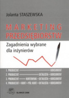 Marketing przedsiębiorstw. Zagadnienia wybrane dla inżynierów