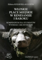 Włoskie place miejskie w renesansie i baroku. Kompendium dla studentów wydziału architektury.