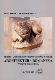 Historia architektury średniowiecznej w Polsce. Architektura romańska. Wybrane zagadnienia