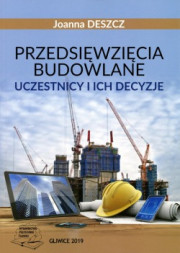 Przedsięwzięcia budowlane. Uczestnicy i ich decyzje.