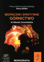 Bezpieczne i efektywne górnictwo. Wybrane zagadnienia.