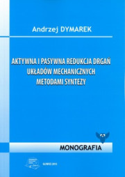 Aktywna i pasywna redukcja drgań układów mechanicznych metodami syntezy