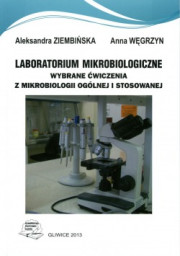 Laboratorium mikrobiologiczne. Wybrane ćwiczenia z mikrobiologii ogólnej i stosowanej