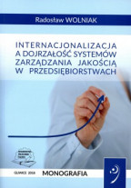 Internacjonalizacja a dojrzałość systemów zarządzania jakością w przedsiębiorstwach. 