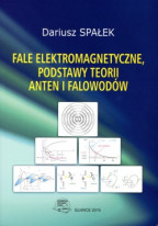 Fale elektromagnetyczne, podstawy teorii anten i falowodów.