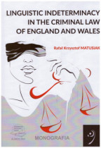 Linguistic indeterminacy in the criminal law of England and Wales.