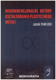 Niekonwencjonalne metody kształtowania plastycznego metali.