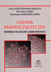 Chemia makrocząsteczek. Materiały do ćwiczeń laboratoryjnych
