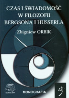 Czas i świadomość w filozofii Bergsona i Husserla.